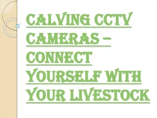 What are the Features of the Calving CCTV Cameras?