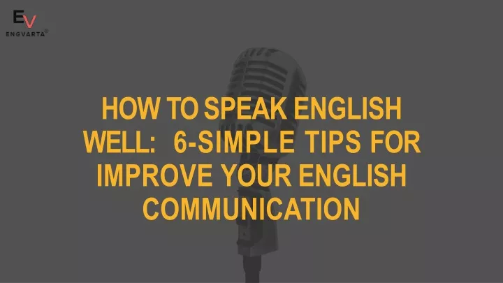 how to speak english well 6 simple tips