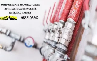 Composite Pipe Manufacturers In Chhattisgarh Rule The National Market