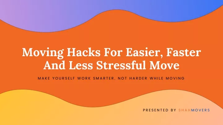 moving hacks for easier faster and less stressful