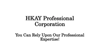 hkay professional corporation you can rely upon our professional expertise