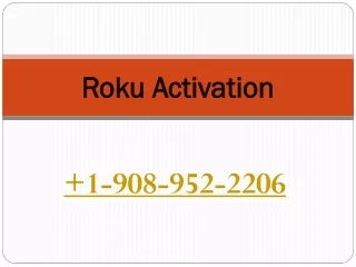 Roku support phone number  1908 952-2206 for usa support