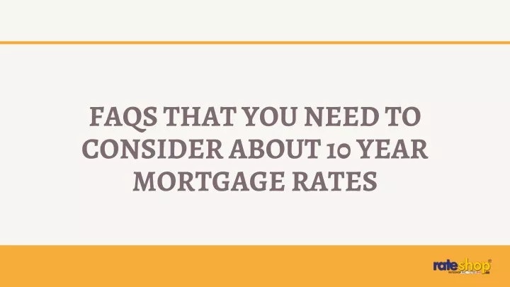 faqs that you need to consider about 10 year