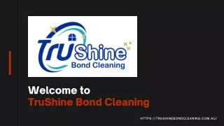 welcome to trushine bond cleaning