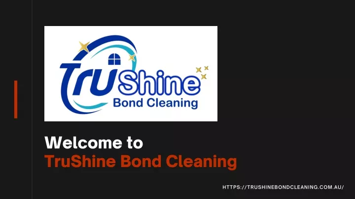 welcome to trushine bond cleaning
