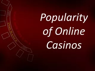 Popularity of Online Casinos