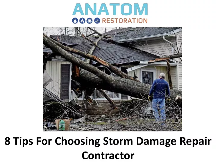8 tips for choosing storm damage repair contractor