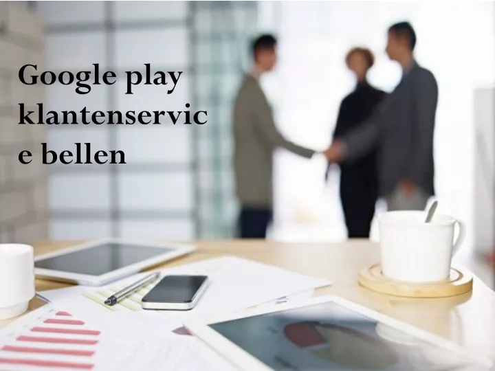 google play klantenservice bellen