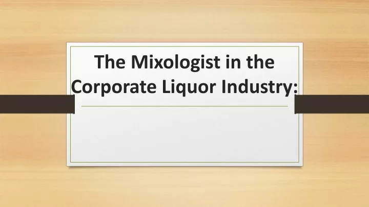 the mixologist in the corporate liquor industry