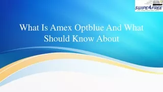 What Is Amex Optblue And What Should Know About