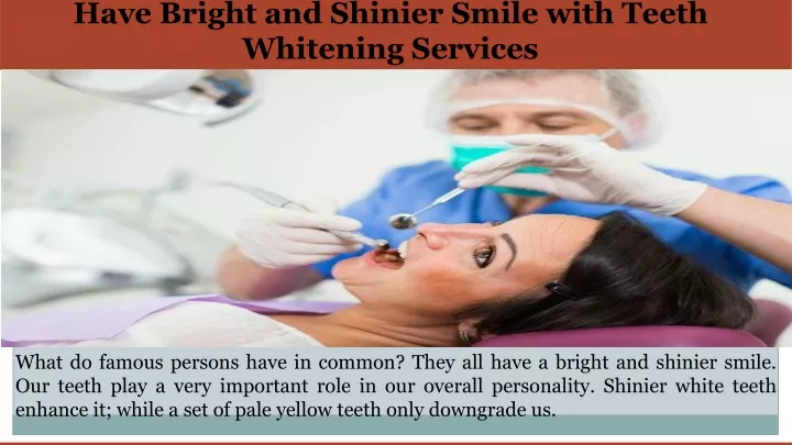 have bright and shinier smile with teeth whitening services