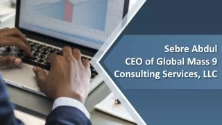 Sebre Abdul CEO of Global Mass 9 Consulting Services, LLC