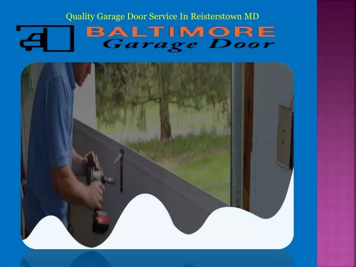 quality garage door service in reisterstown md