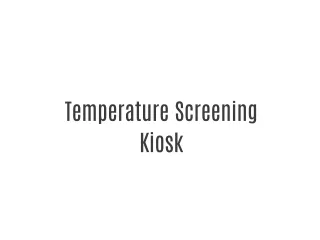 Temperature Screening Kiosk