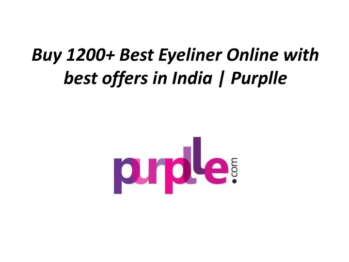 buy 1200 best eyeliner online with best offers in india purplle
