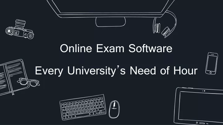 online exam software every university s need of hour