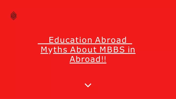 education abroad myths about mbbs in abroad