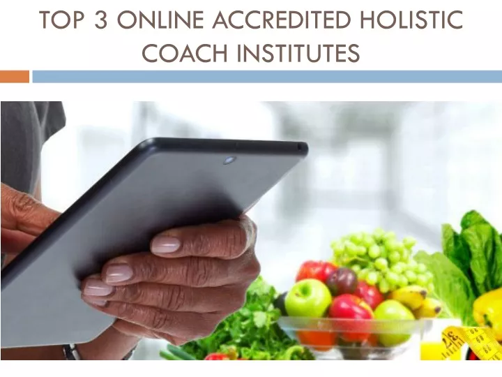 top 3 online accredited holistic coach institutes