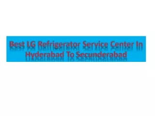 LG Refrigerator repair in Hyderabad