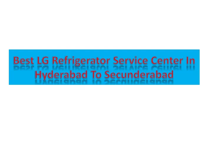 best lg refrigerator service center in hyderabad to secunderabad