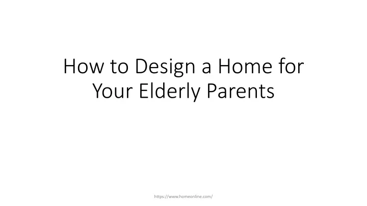 how to design a home for your elderly parents