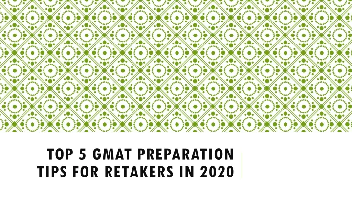 top 5 gmat preparation tips for retakers in 2020