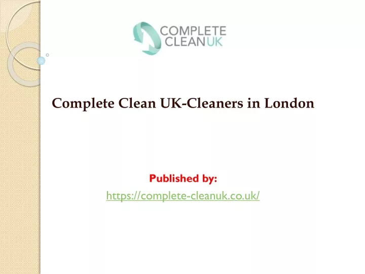 complete clean uk cleaners in london published by https complete cleanuk co uk