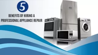 5 Benefits of Hiring a Professional Appliance Repair