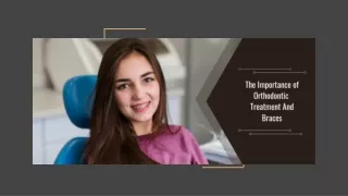 The Importance of Orthodontic Treatment And Braces