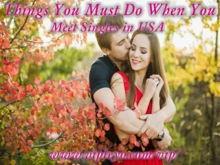 Things You Must Do When You Meet Singles in USA