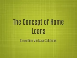 The Concept of Home Loans