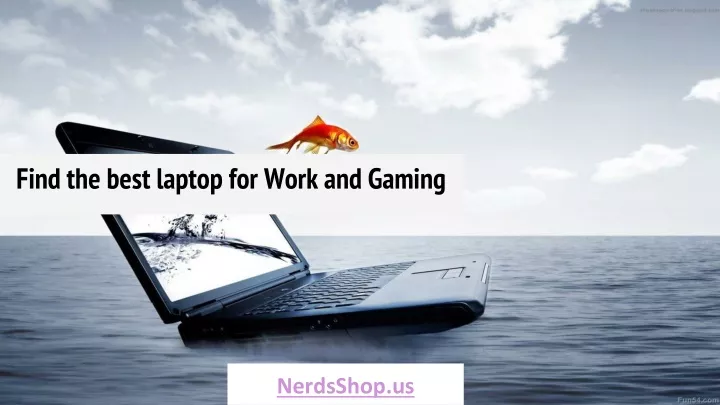find the best laptop for work and gaming