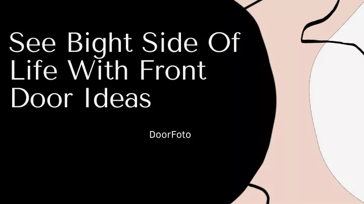 see bight side of life with front door ideas