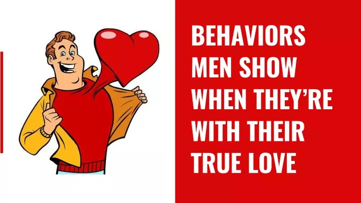 behaviors men show when they re with their true