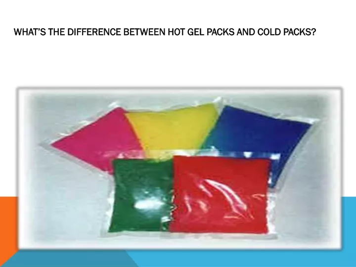what s the difference between hot gel packs