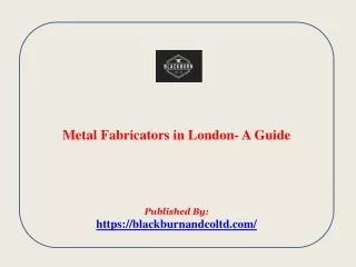 Metal Fabricators in London- A Guide