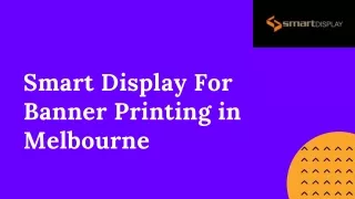 Smart Display For Banner Printing in Melbourne