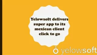 yelowsoft delivers super app to its mexican