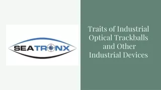 Traits of Industrial Optical Trackballs and Other Industrial Devices