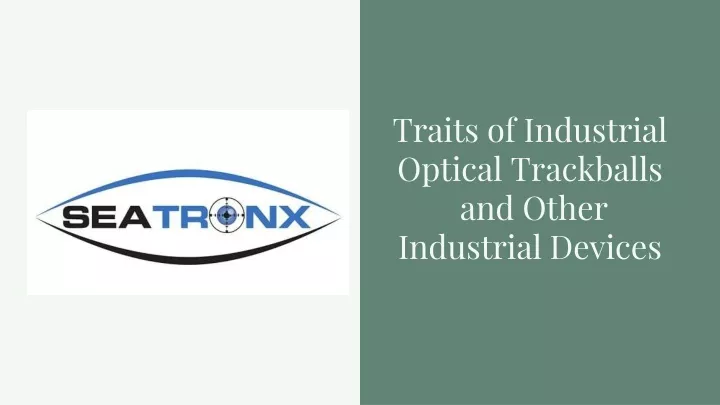 traits of industrial optical trackballs and other