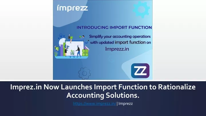 imprez in now launches import function to rationalize accounting solutions