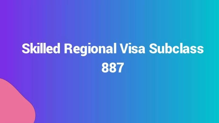 skilled regional visa subclass 887