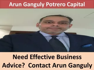 Need Effective Business Advice?  Contact Arun Ganguly