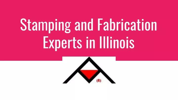 stamping and fabrication experts in illinois
