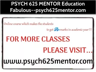 PSYCH 625 MENTOR Education Fabulous--psych625mentor.com