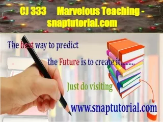 CJ 333  Marvelous Teaching - snaptutorial.com