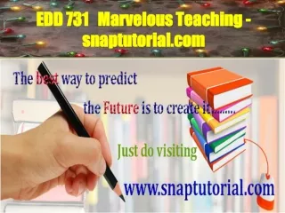 EDD 731  Marvelous Teaching - snaptutorial.com