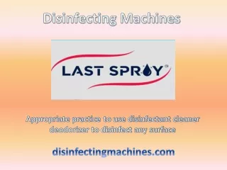 Appropriate practice to use disinfectant cleaner deodorizer to disinfect any surface