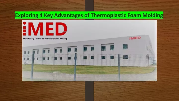 exploring 4 key advantages of thermoplastic foam molding