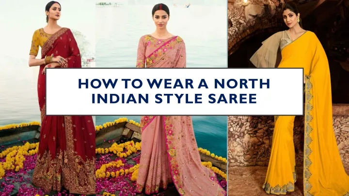 how to wear a north indian style saree